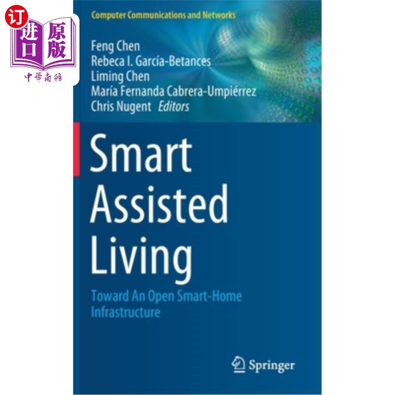 海外直订Smart Assisted Living: Toward an Open Smart-Home Infrastructure 智能辅助生活:走向开放的智能家居基础设施