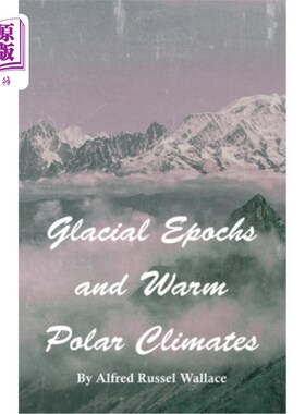 海外直订Glacial Epochs and Warm Polar Climates 冰河时代和温暖的极地气候