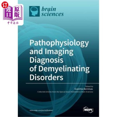 海外直订Pathophysiology and Imaging Diagnosis of Demyelinating Disorders 脱髓鞘疾病的病理生理学和影像学诊断