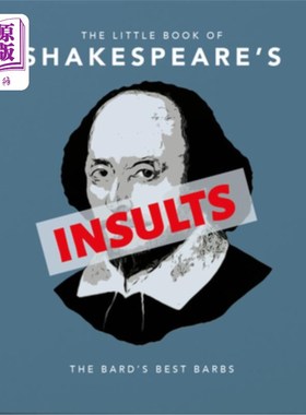 海外直订The Little Book of Shakespeare's Insults: The Bard's Best Barbs 莎士比亚的侮辱小书:吟游诗人最好的倒刺