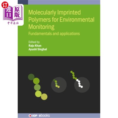 海外直订Molecularly Imprinted Polymers for Environmental Monitoring: Fundamentals and Ap 用于环境监测的分子印迹聚合