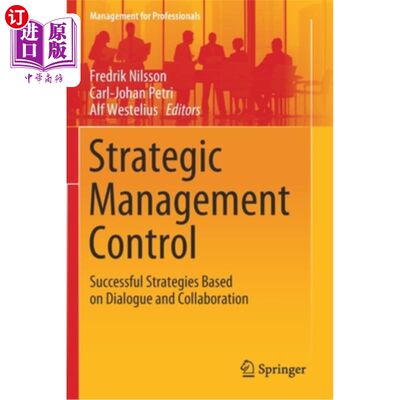 海外直订Strategic Management Control: Successful Strategies Based on Dialogue and Collab 战略管理控制:基于对话与合