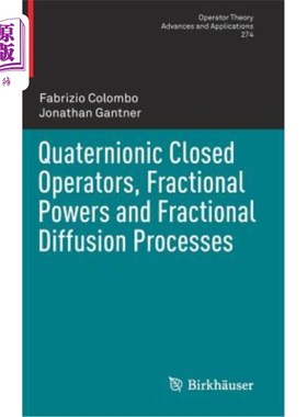 海外直订Quaternionic Closed Operators, Fractional Powers and Fractional Diffusion Proces 四元数闭算子、分数次幂与分