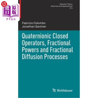 海外直订Quaternionic Closed Operators, Fractional Powers and Fractional Diffusion Proces 四元数闭算子、分数次幂与分