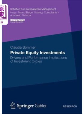 海外直订Private Equity Investments: Drivers and Performance Implications of Investment C 私募股权投资：投资周期的驱