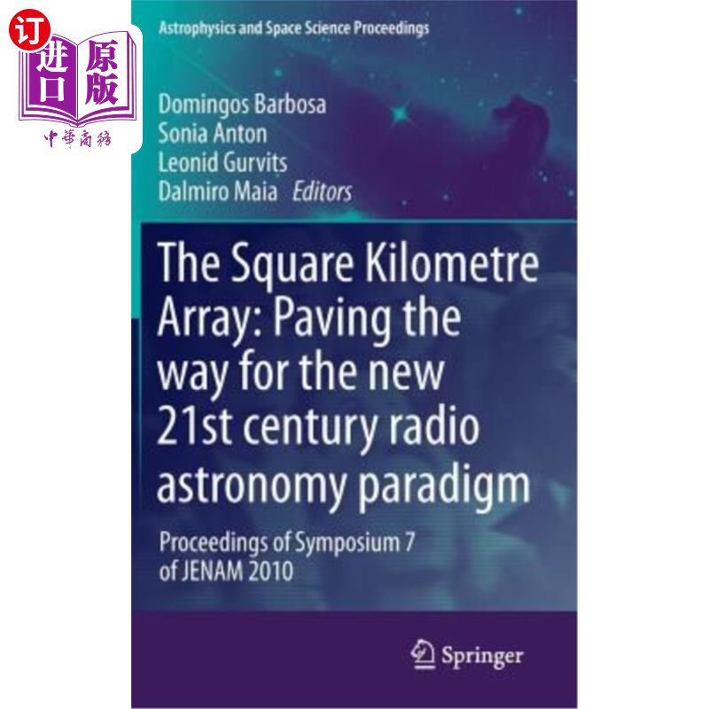 海外直订The Square Kilometre Array: Paving the Way for the New 21st Century Radio Astron 平方公里阵列：为新的21世纪