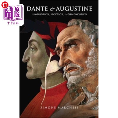 海外直订Dante and Augustine: Linguistics, Poetics, Hermeneutics 但丁与奥古斯丁:语言学、诗学、诠释学