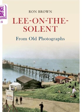 海外直订Lee-on-the-Solent From Old Photographs 老照片里的李在索伦特