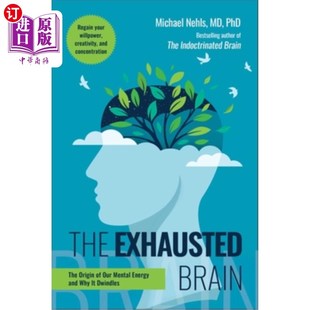 海外直订医药图书The Exhausted Brain: The Origin of Our Mental Energy and Why It Dwindles 《疲惫的大脑:我们精神能量