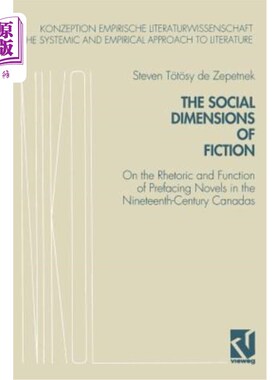 海外直订The Social Dimensions of Fiction: On the Rhetoric and Function of Prefacing Nove 小说的社会维度：19世纪加拿大