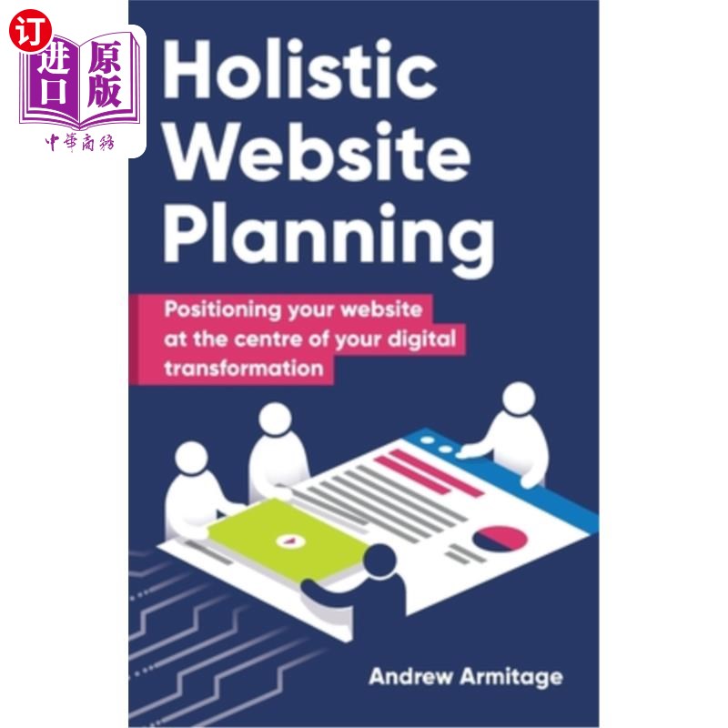海外直订Holistic Website Planning: Positioning your website at the centre of your digita 整体网站规划:将你的网站定