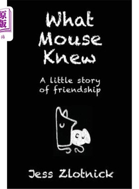 海外直订What Mouse Knew: A Little Story of Friendship 老鼠知道的：友谊的小故事