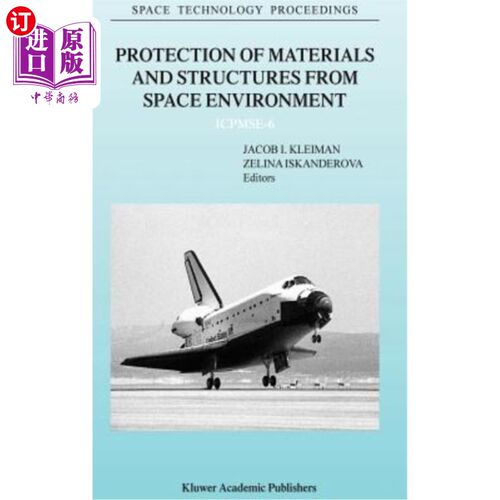 海外直订Protection of Materials and Structures from Space Environment: Icpmse-6 材料和结构的空间环境保护:Icpmse-6
