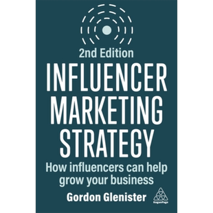 预售 网红营销策略 第2版 Influencer Marketing Strategy 英文原版 Gordon Glenister 互联网广告传播新媒体运营职场【中商原版】