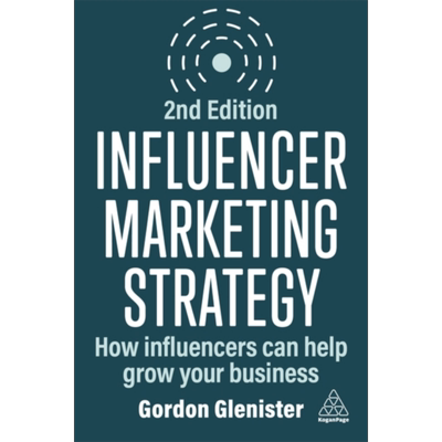 网红营销策略 第2版 Influencer Marketing Strategy 英文原版 Gordon Glenister 互联网广告传播新媒体运营职场【中商原版】