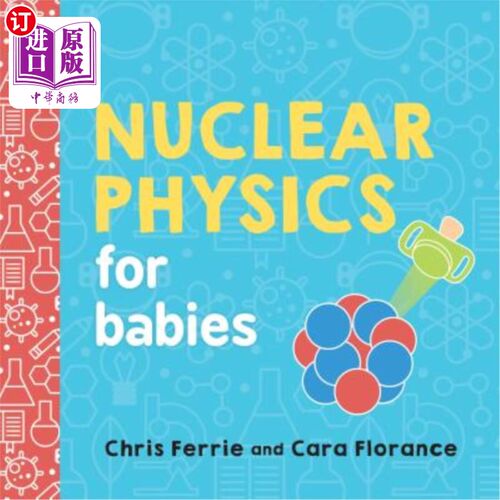 海外直订Nuclear Physics for Babies 婴儿的核物理
