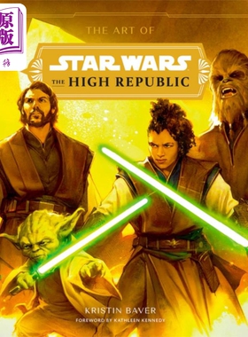 现货 星球大战高等共和国 艺术设定集 第1卷 美版精装 英文原版 The Art of Star Wars The High Republic Kristin Baver