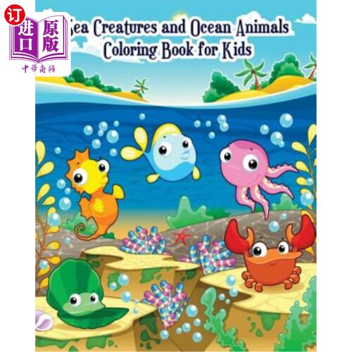 海外直订Sea Creatures and Ocean Animals Coloring Book for Kids: for Kids Ages 2-4, 4-8,