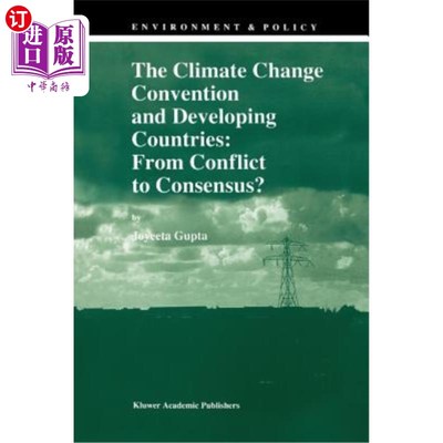 海外直订The Climate Change Convention and Developing Countries: From Conflict to Consens 气候变化公约与发展中国家: