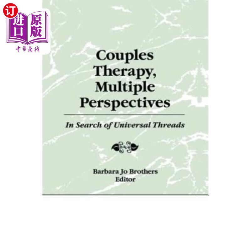 海外直订医药图书Couples Therapy, Multiple Perspectives: In Search of Universal Threads 夫妻治疗，多重视角:寻找普遍