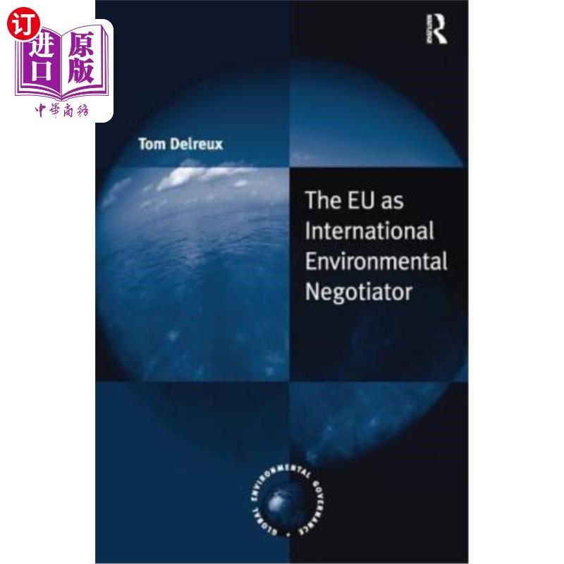 海外直订The EU as International Environmental Negotiator 欧盟作为国际环境谈判代表