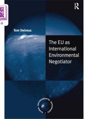海外直订The EU as International Environmental Negotiator 欧盟作为国际环境谈判代表