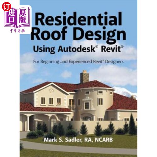 海外直订Residential Roof Design Using Autodesk(R) Revit(R): For Beginning and Experience 使用Autodesk