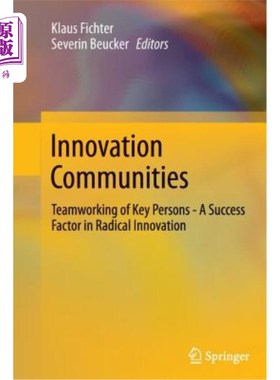 海外直订Innovation Communities: Teamworking of Key Persons - A Success Factor in Radical 创新社区:关键人物的团队合
