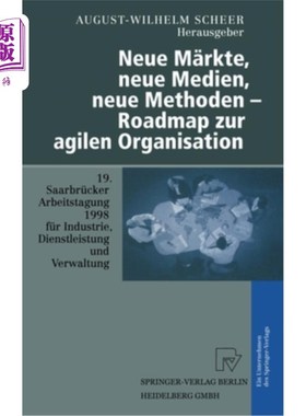 海外直订Neue Markte, Neue Medien, Neue Methoden - Roadmap Zur Agilen Organisation: 19. S 新市场新媒体新方法萨尔布吕
