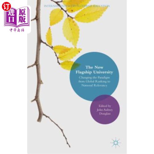 海外直订The New Flagship University: Changing the Paradigm from Global Ranking to Nation 新旗舰大学：从全球排名到国