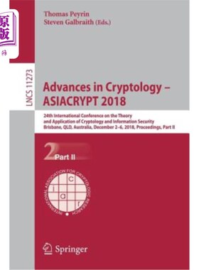 海外直订Advances in Cryptology - Asiacrypt 2018: 24th International Conference on the Th 密码学进展——2018年亚洲加