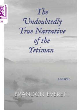 海外直订The Undoubtedly True Narrative of the Yetiman 《耶提曼人的真实故事
