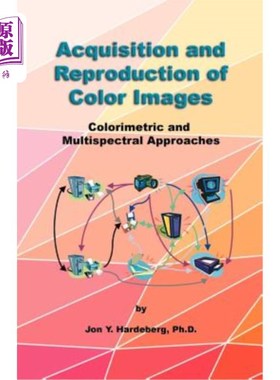 海外直订Acquisition and Reproduction of Color Images: Colorimetric and Multispectral App 彩色图像的获取和再现：色度