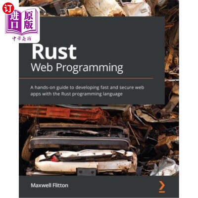 海外直订Rust Web Programming: A hands-on guide to developing fast and secure web apps wi Rust Web P