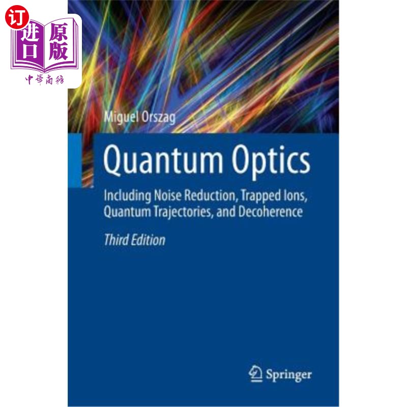 海外直订Quantum Optics: Including Noise Reduction, Trapped Ions, Quantum Trajectories, a