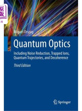海外直订Quantum Optics: Including Noise Reduction, Trapped Ions, Quantum Trajectories, a