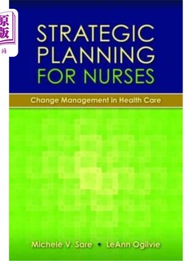 海外直订医药图书Strategic Planning for Nurses: Change Management in Health Care: Change Manageme 护士的战略规划:医