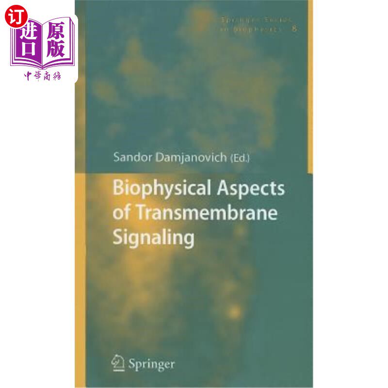 海外直订Biophysical Aspects of Transmembrane Signaling 跨膜信号转导的生物物理方面