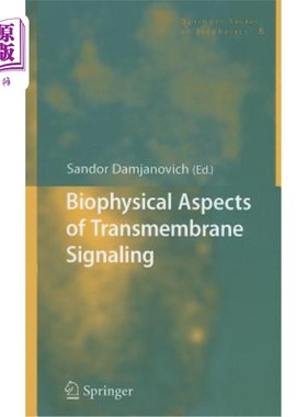海外直订Biophysical Aspects of Transmembrane Signaling 跨膜信号转导的生物物理方面