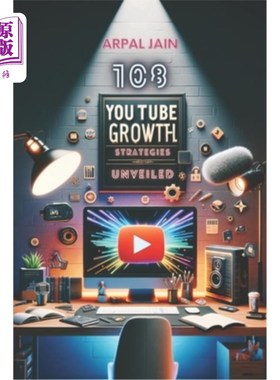 海外直订Unleash Your Channel: 108 YouTube Growth Strategies: 1 million Youtube Subscribe 释放你的频道：108