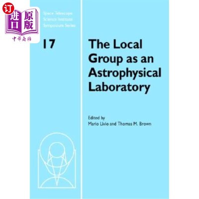 海外直订The Local Group as an Astrophysical Laboratory: Proceedings of the Space Telesco 当地的天体物理实验室