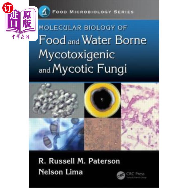 海外直订Molecular Biology of Food and Water Borne Mycotoxigenic and Mycotic Fungi 食物和水传播的霉菌毒素和真菌的分