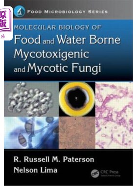 海外直订Molecular Biology of Food and Water Borne Mycotoxigenic and Mycotic Fungi 食物和水传播的霉菌毒素和真菌的分