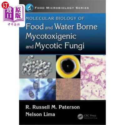 海外直订Molecular Biology of Food and Water Borne Mycotoxigenic and Mycotic Fungi 食物和水传播的霉菌毒素和真菌的分