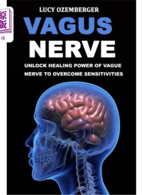 海外直订医药图书Vagus Nerve: : Unlock healing power of vague nerve to overcome sensitivities for 迷走神经:释放模糊