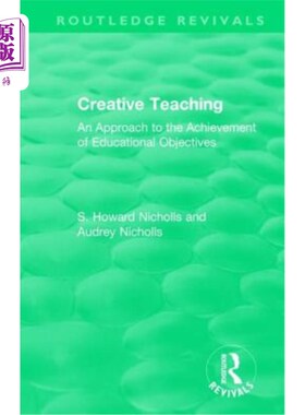 海外直订Creative Teaching: An Approach to the Achievement of Educational Objectives 创造性教学:实现教育目标的途径
