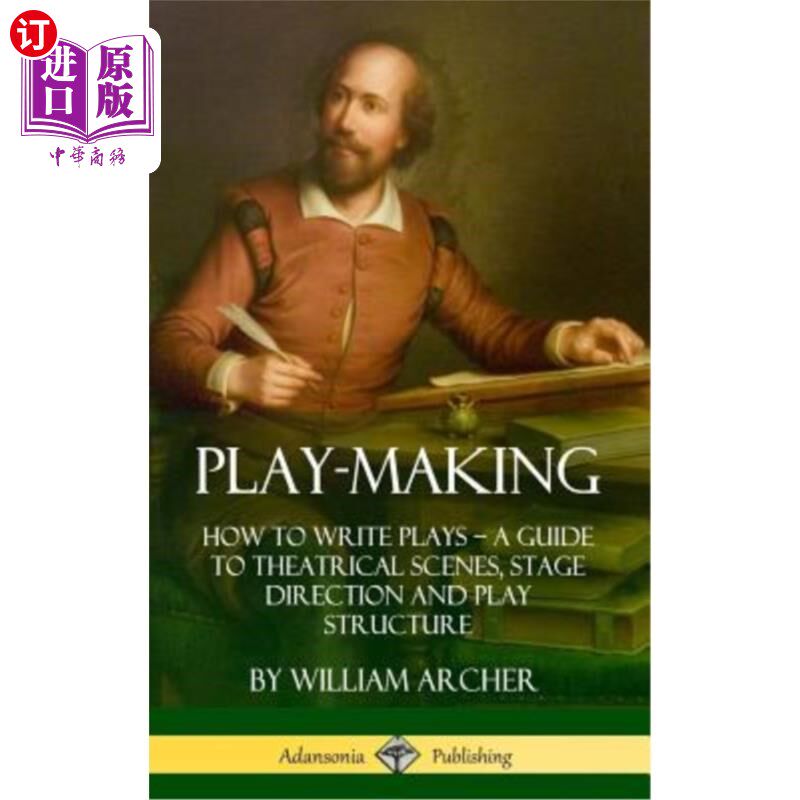 海外直订Play-Making: How to Write Plays - A Guide to Theatrical Scenes, Stage Direction  剧本制作:如何写剧本-戏剧场