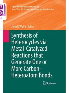 海外直订Synthesis of Heterocycles Via Metal-Catalyzed Reactions That Generate One or Mor 通过金属催化反应合成杂环，