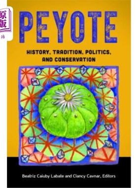 海外直订医药图书Peyote: History, Tradition, Politics, and Conservation
