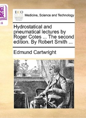 海外直订医药图书Hydrostatical and Pneumatical Lectures by Roger Cotes ... the Second Edition. by 流体静力学和气动讲